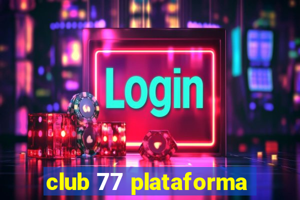 club 77 plataforma